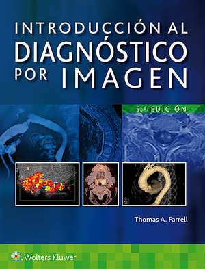 Introducción al diagnóstico por imagen de Dr. Thomas A. Farrell