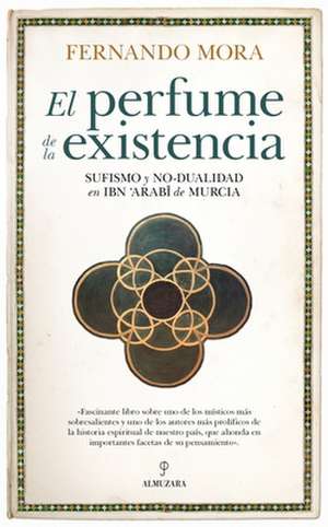 Perfume de la Existencia, El de Fernando Mora Zahonero