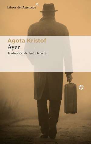 Ayer de Agota Kristof