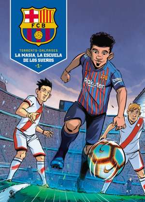 La Masia, La Escuela de Los Sueños / La Masia, School of Dreams de Eduard Torrent