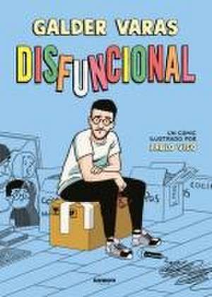 Disfuncional / Dysfunctional de Galder Varas