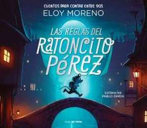 Las Reglas del Ratoncito Pérez / The Rules by Perez the Tooth Mouse de Eloy Moreno