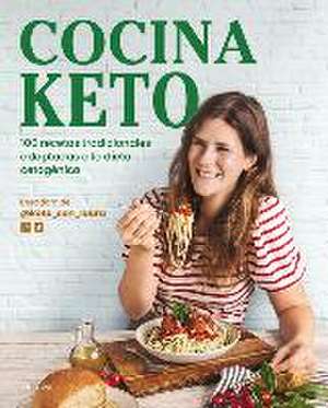 Cocina Keto: 100 Recetas Tradicionales Adaptadas a la Dieta Cetogénica / The Ket O Kitchen: 100 Traditional Recipes Modified for the Ketogenic Diet de Laura Garat