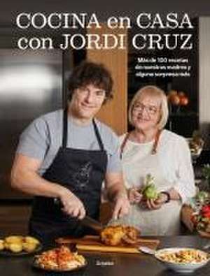 Cocina En Casa Con Jordi Cruz / Cooking at Home with Jordi Cruz de Jordi Cruz