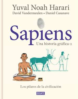 Sapiens. Una Historia Gráfica. Vol. 2: Los Pilares de la Civilización / Sapiens: A Graphic History, Volume 2: The Pillars of Civilization de Yuval Noah Harari