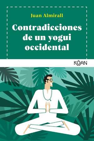 Contradicciones de Un Yogui Occidental de Juan Almirall