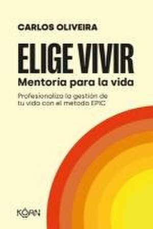 Elige Vivir de Carlos Oliveira