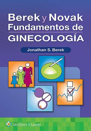 Berek y Novak. Fundamentos de ginecología de Jonathan S. Berek MD, MMSc