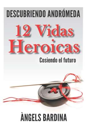 12 Vidas Heroicas: Cosiendo el futuro de Àngels Bardina