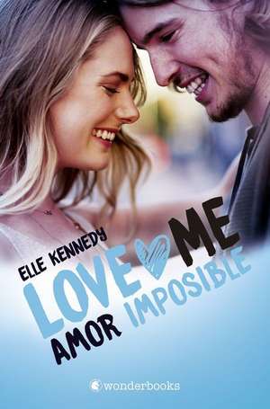 Amor Imposible (Love Me 4) de Elle Kennedy