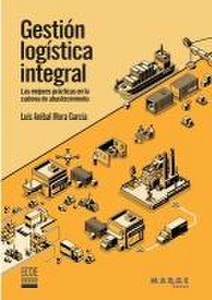 Gestión logística integral de Luis Aníbal Mora García