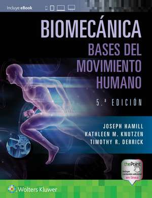 Biomecánica. Bases del movimiento humano de Joseph Hamill PhD