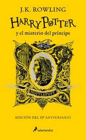 Harry Potter Y El Misterio del Príncipe (20 Aniv. Hufflepuff) / Harry Potter and the Half-Blood Prince (Hufflepuff) de J. K. Rowling