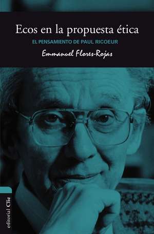 El pensamiento de Paul Ricouer: Ecos de la hermenéutica bíblica en la propuesta ética de Emmanuel Flores-Rojas