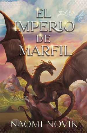 Imperio de Marfil, El de Naomi Novik