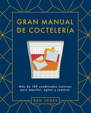 Gran Manual de Coctelería de Dan Jones