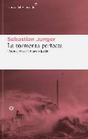 Tormenta Perfecta, La de Sebastian Junger