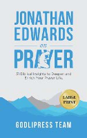 Jonathan Edwards on Prayer de Godlipress Team