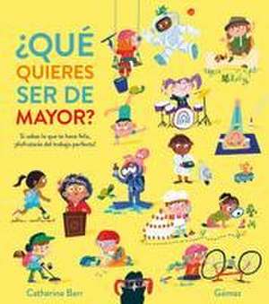 Qu quieres ser de mayor? de Catherine Barr