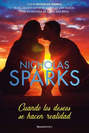 Cuando Los Deseos Se Hacen Realidad / The Wish de Nicholas Sparks