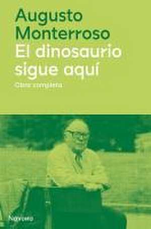 Dinosaurio Sigue Aquí, El de Augusto Monterroso