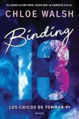 Binding 13 (Spanish Edition) de Chloe Walsh