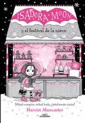 Isadora Moon Y El Festival de la Nieve / Isadora Moon and the Frost Festival de Harriet Muncaster