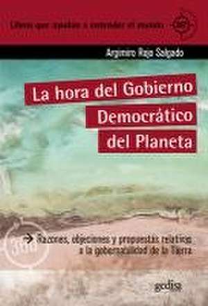 Hora del Gobierno Democrático del Planeta, La de Argimiro Rojo