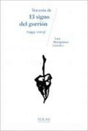 Travesía de El signo del gorrión (1993-2003)