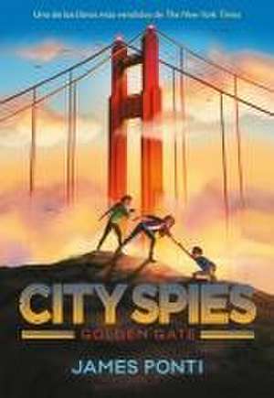 City Spies 2. Golden Gate de James Ponti