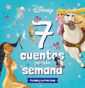 Princesas. 7 cuentos para la semana. Hadas y princesas