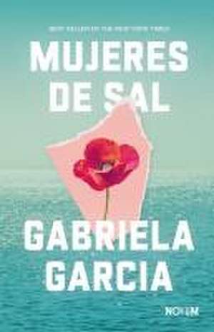 Mujeres de Sal de Gabriela Garcia