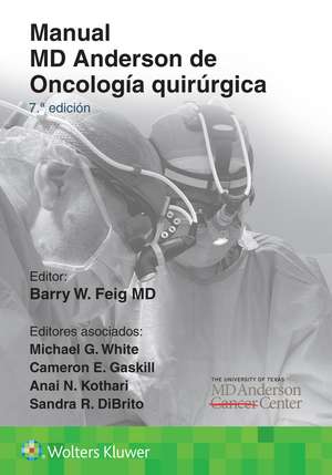 Manual MD Anderson de Oncología quirúrgica de Barry W. Feig MD