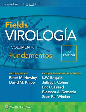 Fields. Virología. Volumen IV. Fundamentos de Peter M. Howley MD