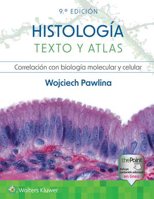 Histología. Texto y atlas de Wojciech Pawlina MD, FAAA