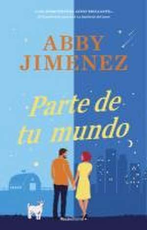 Parte de Tu Mundo / Part of Your World de Abby Jimenez