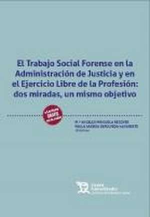 El Trabajo Social Forense en la Administración de Justicia y en el Ejercicio Libre de la Profesión