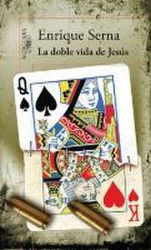 La doble vida de Jesús de Enrique Serna