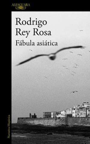 Fabula Asiatica / An Asian Fable de Rodrigo Rey Rosa