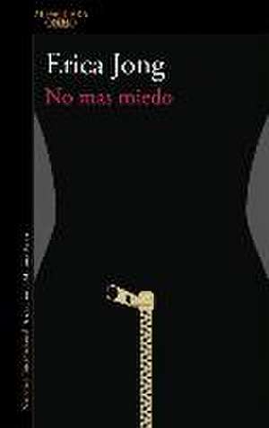 Jong, E: No más miedo