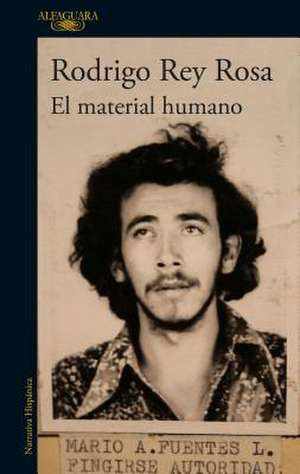 El material humano de Rodrigo Rey Rosa