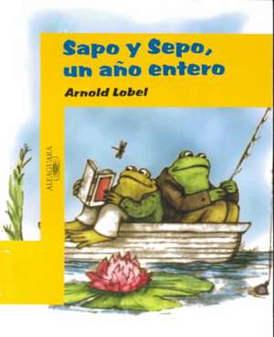 Sapo y Sepo Un Ano Entero (Frog and Toad All Year) de Arnold Lobel