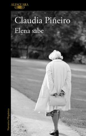 Elena Sabe / Elena Knows de Claudia Piñeiro