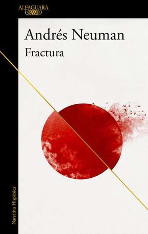 Fractura / Fracture de Andres Neuman