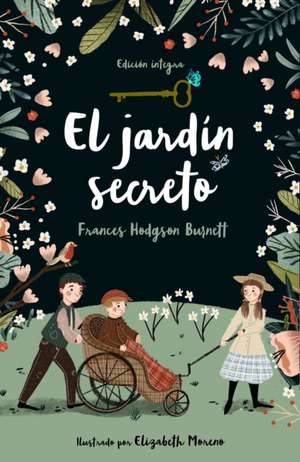 El Jardín Secreto / The Secret Garden de Frances Hodgson Burnett