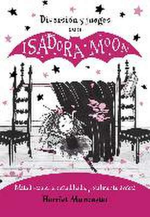 Diversión y juegos con Isadora Moon de Harriet Muncaster