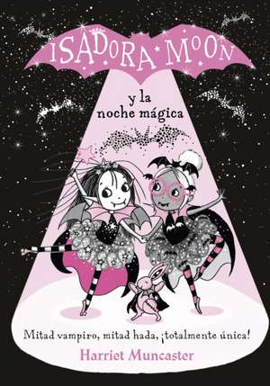 Isadora Moon y la noche mágica de Vanesa Pérez-Sauquillo Muñoz