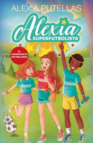 El Campamento Antibalones / The Anti-Soccer Camp de Alexia Putellas