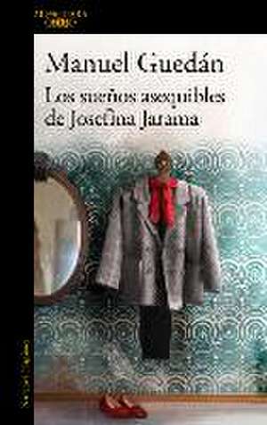 Los Sueños Asequibles de Josefina Jarama / The Attainable Dreams of Josefina Jar AMA de Manuel Guedán