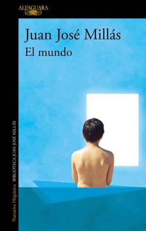 El Mundo / The World de Juan José Millás